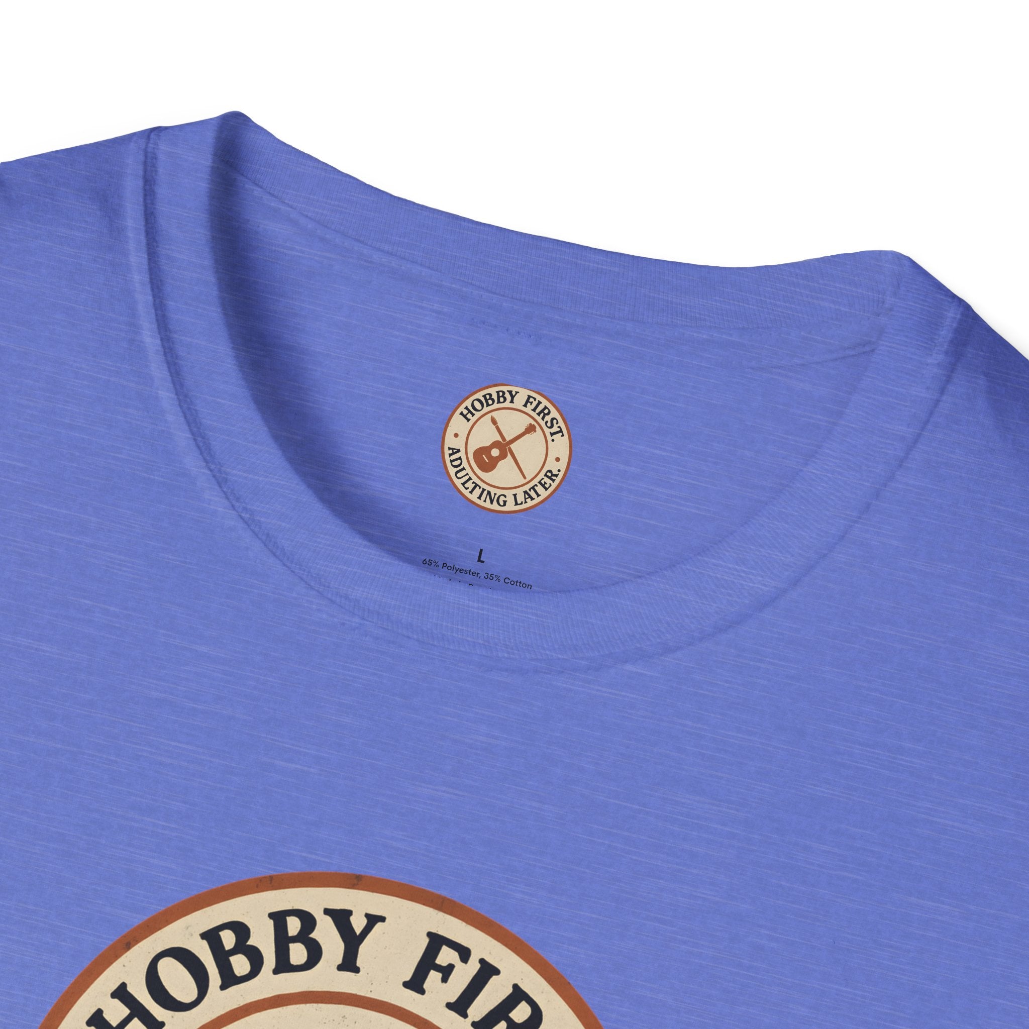 Hobby First Adulting Later T-Shirt