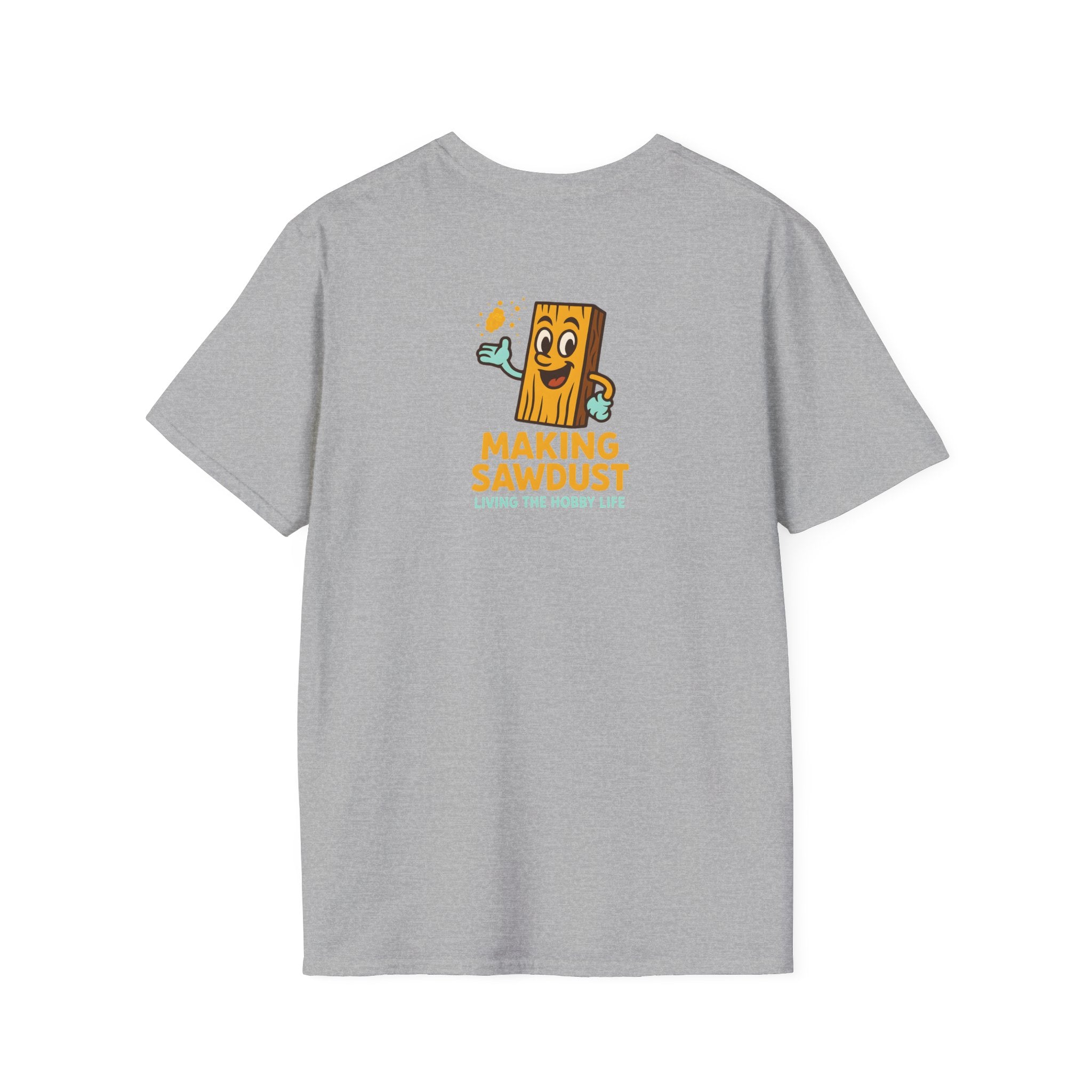 Making Sawdust Hobby Life T-Shirt