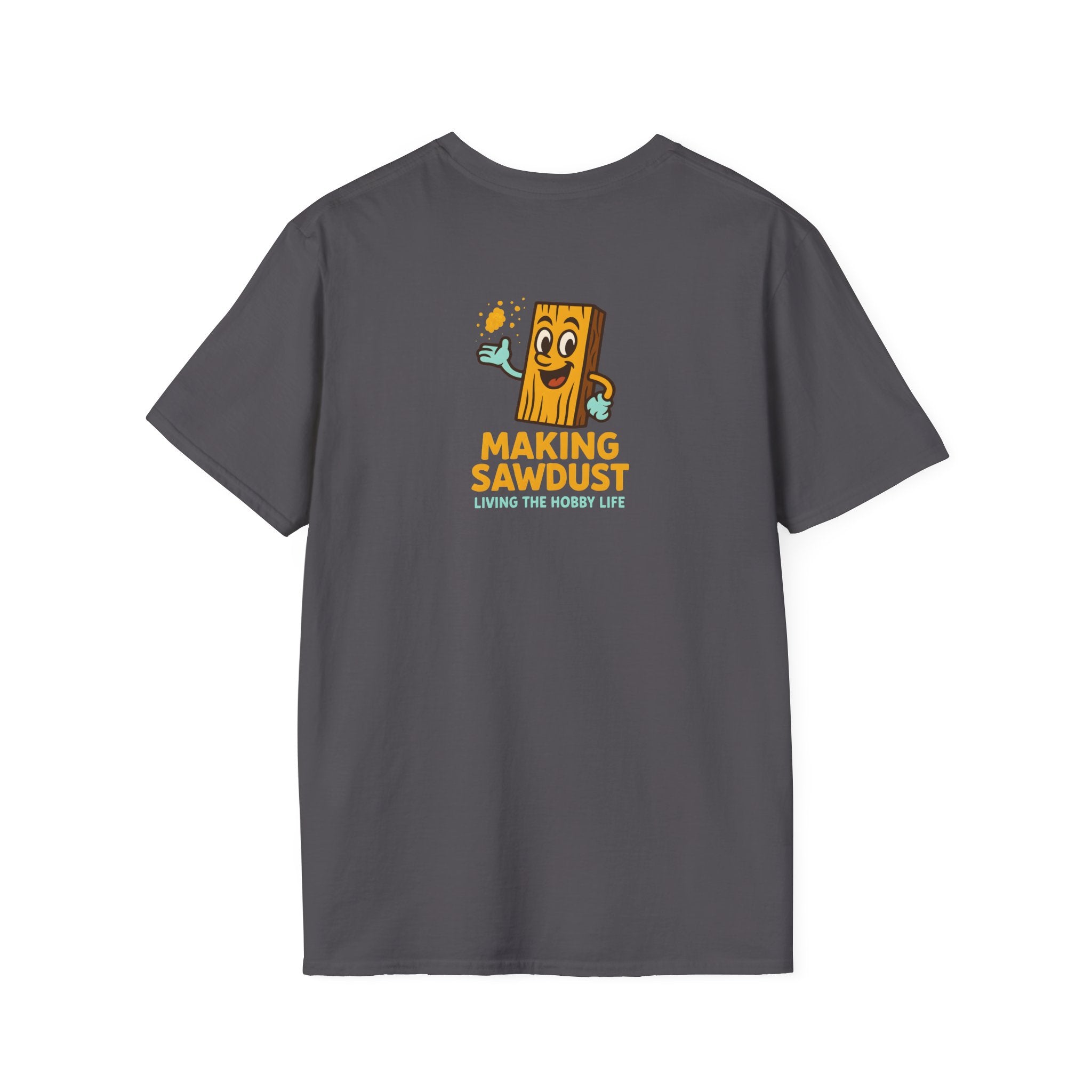 Making Sawdust Hobby Life T-Shirt