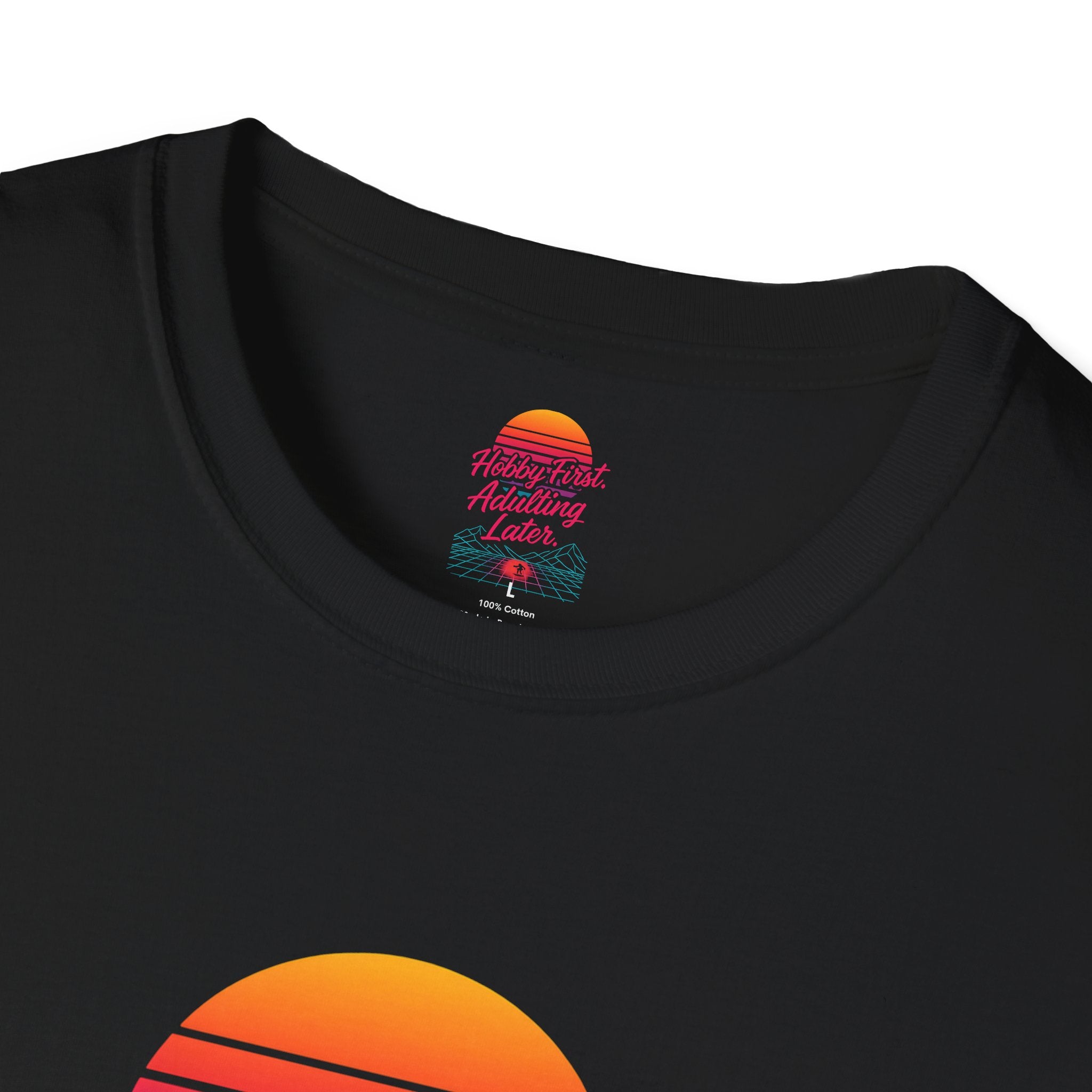 Hobby First, Adulting Later T-Shirt