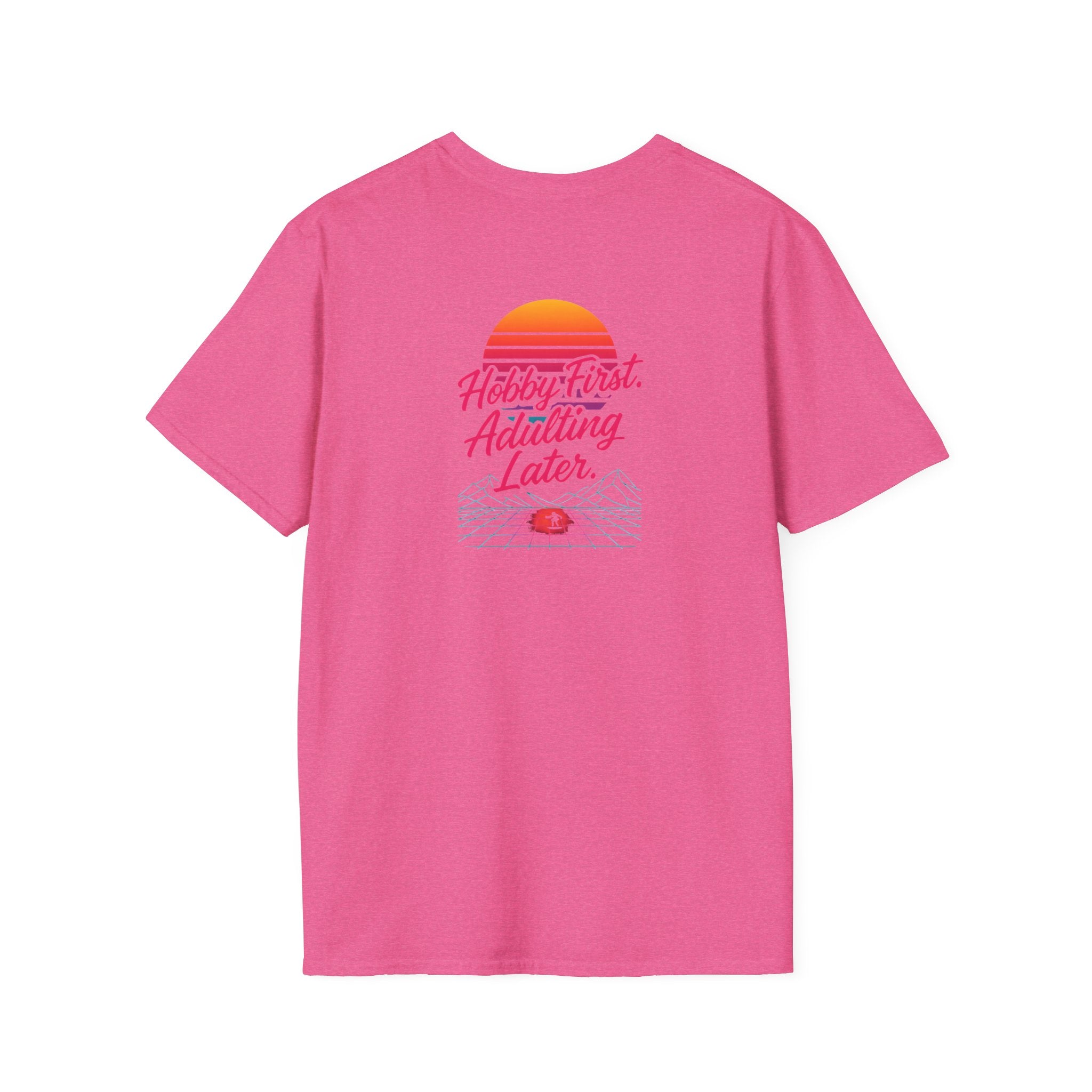 Hobby First, Adulting Later T-Shirt