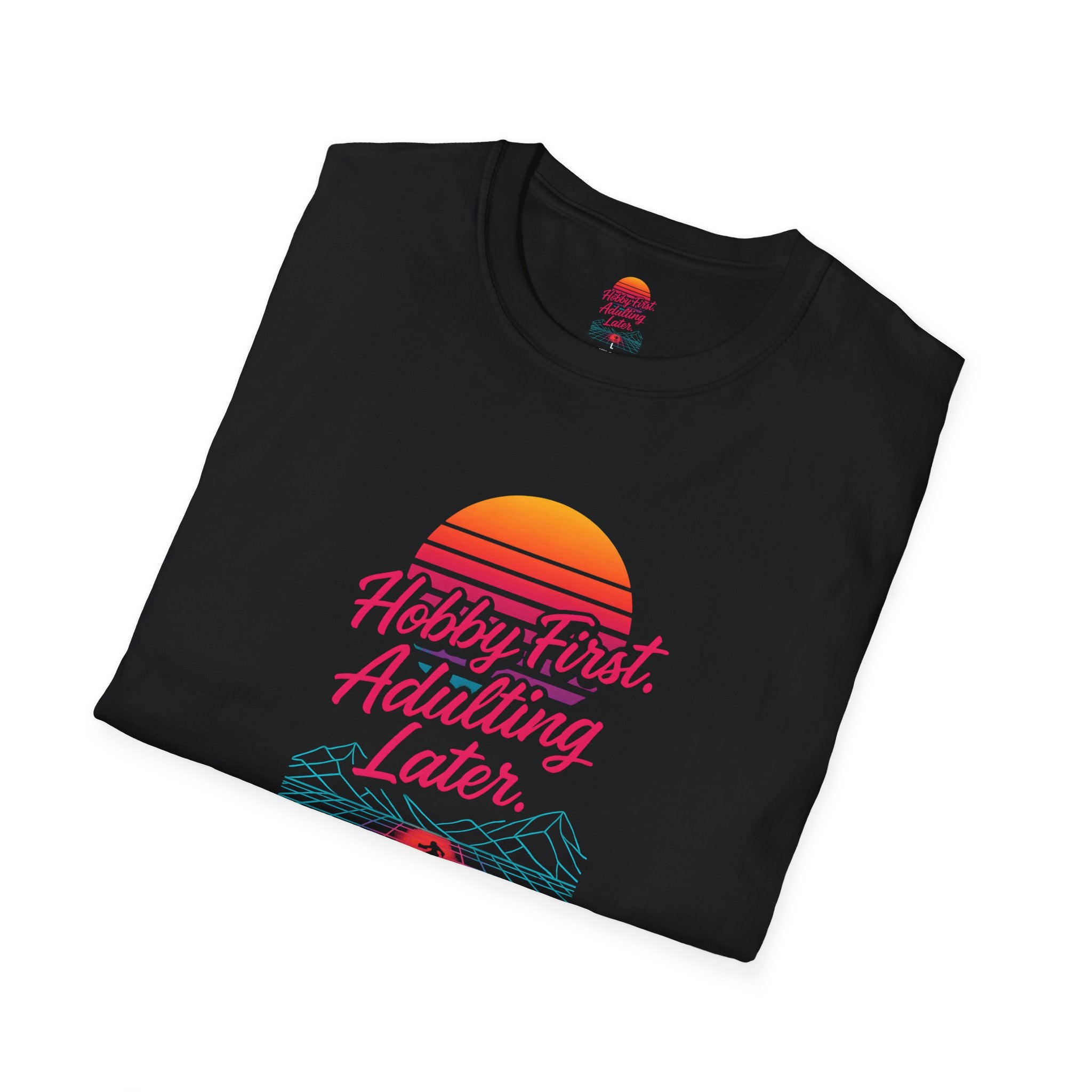Hobby First, Adulting Later T-Shirt