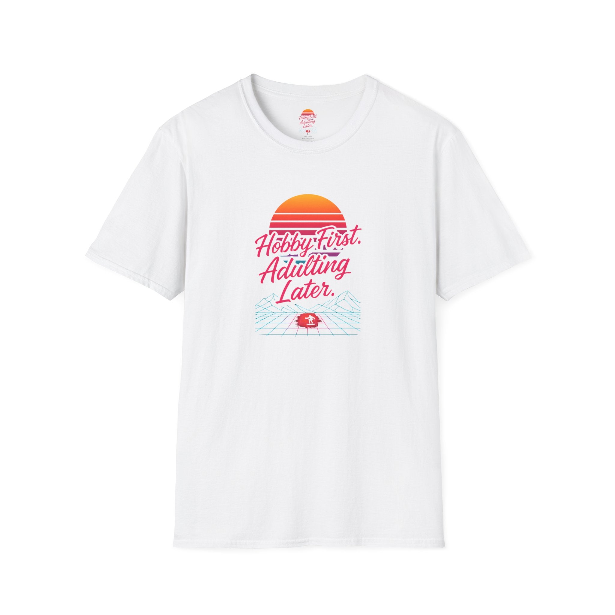 Hobby First, Adulting Later T-Shirt
