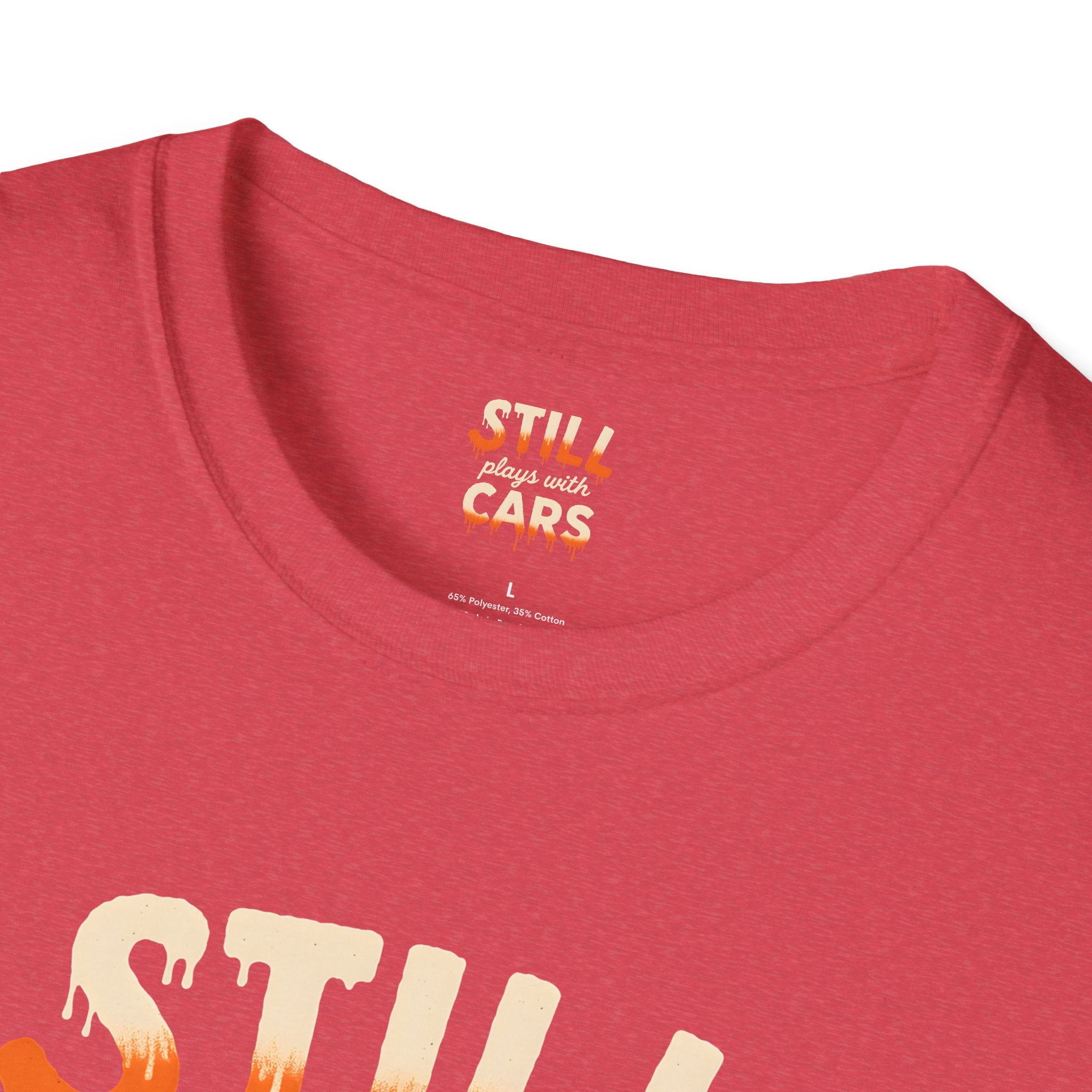 Still Plays with Cars T-Shirt