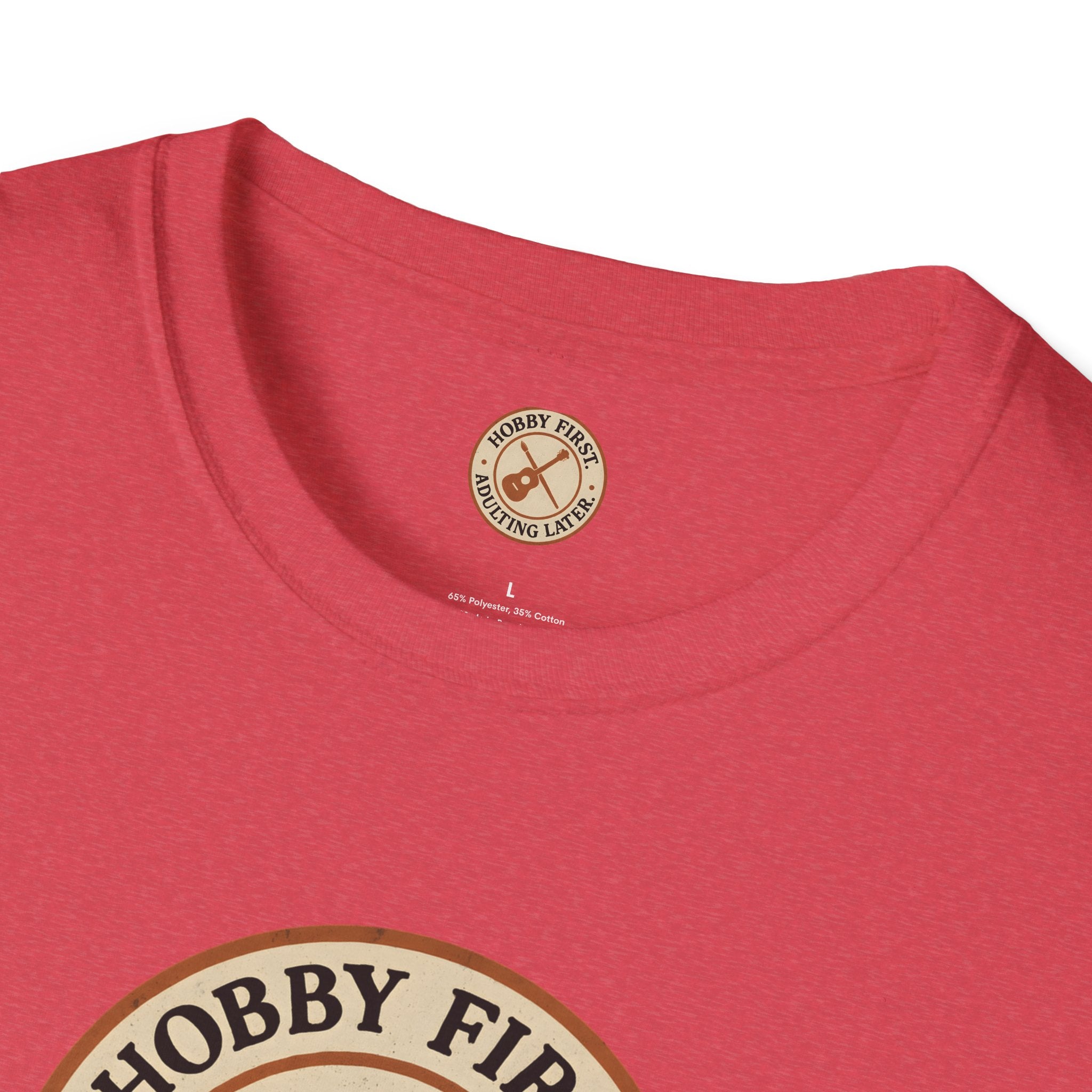 Hobby First Adulting Later T-Shirt