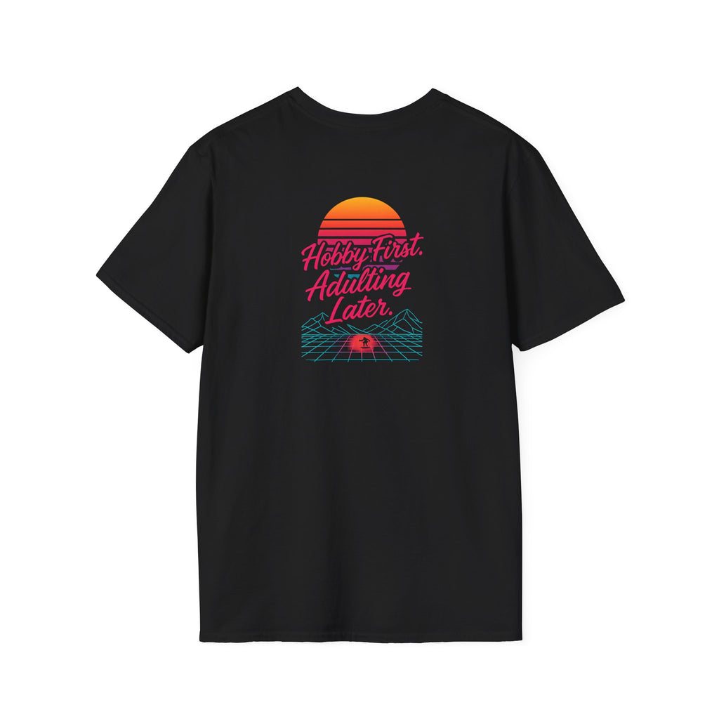 Hobby First, Adulting Later T-Shirt