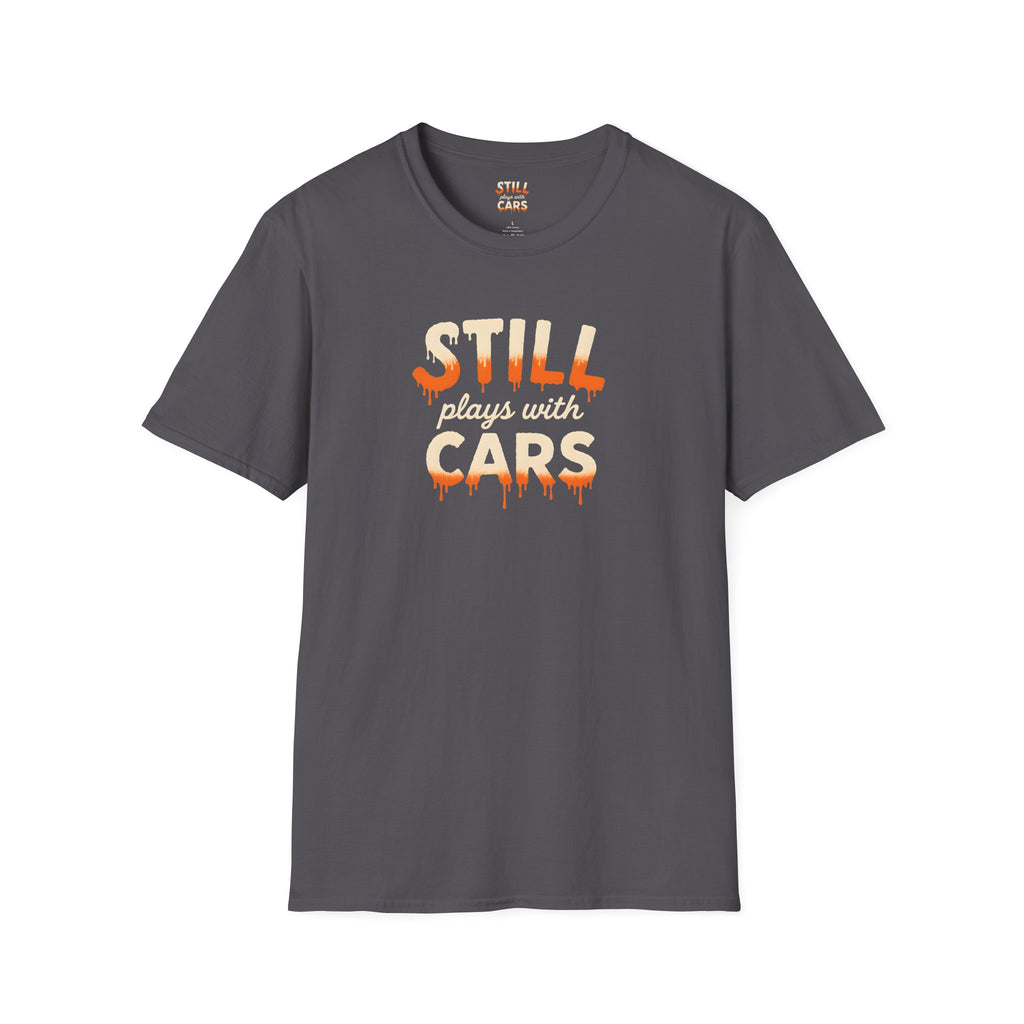 Still Plays with Cars T-Shirt
