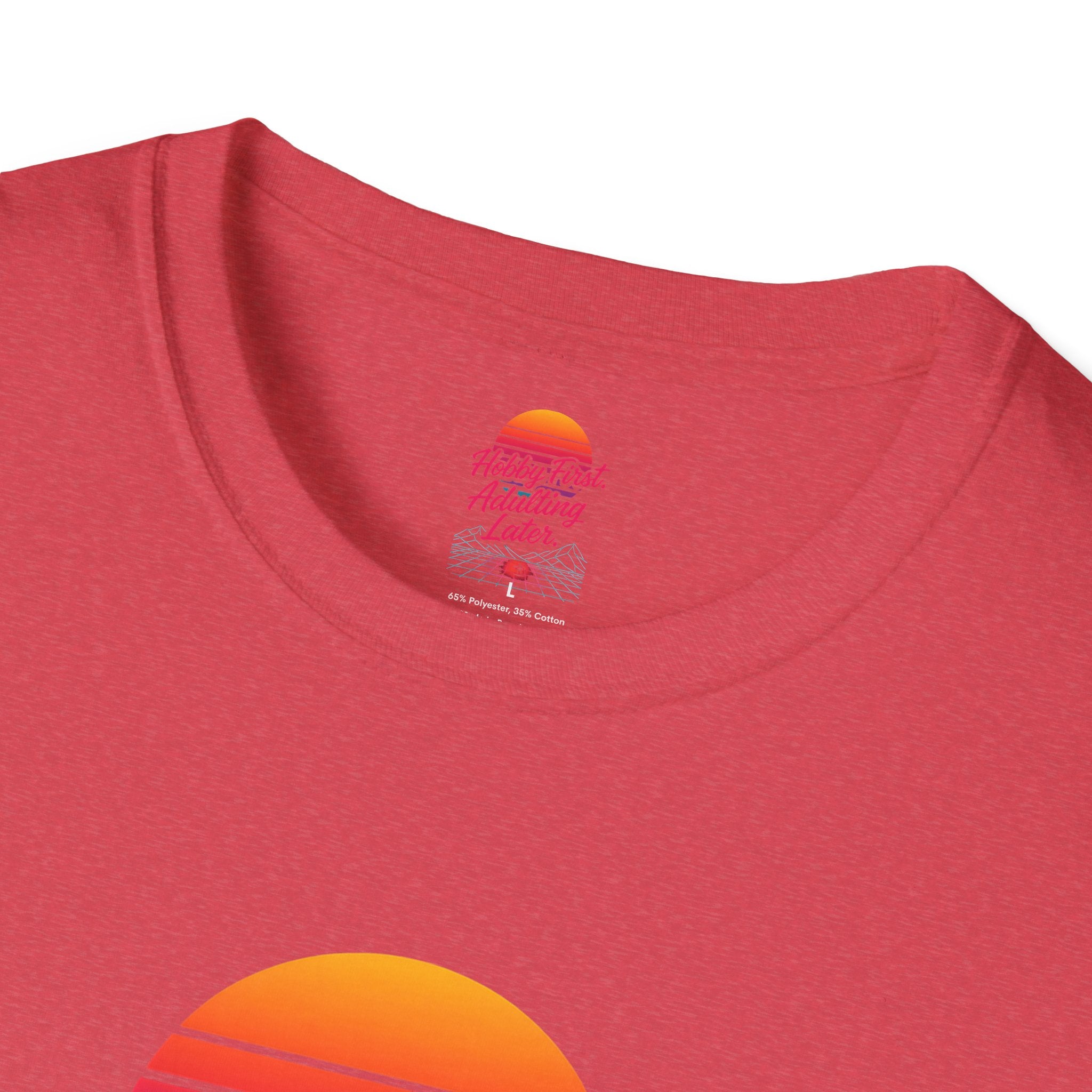 Hobby First, Adulting Later T-Shirt
