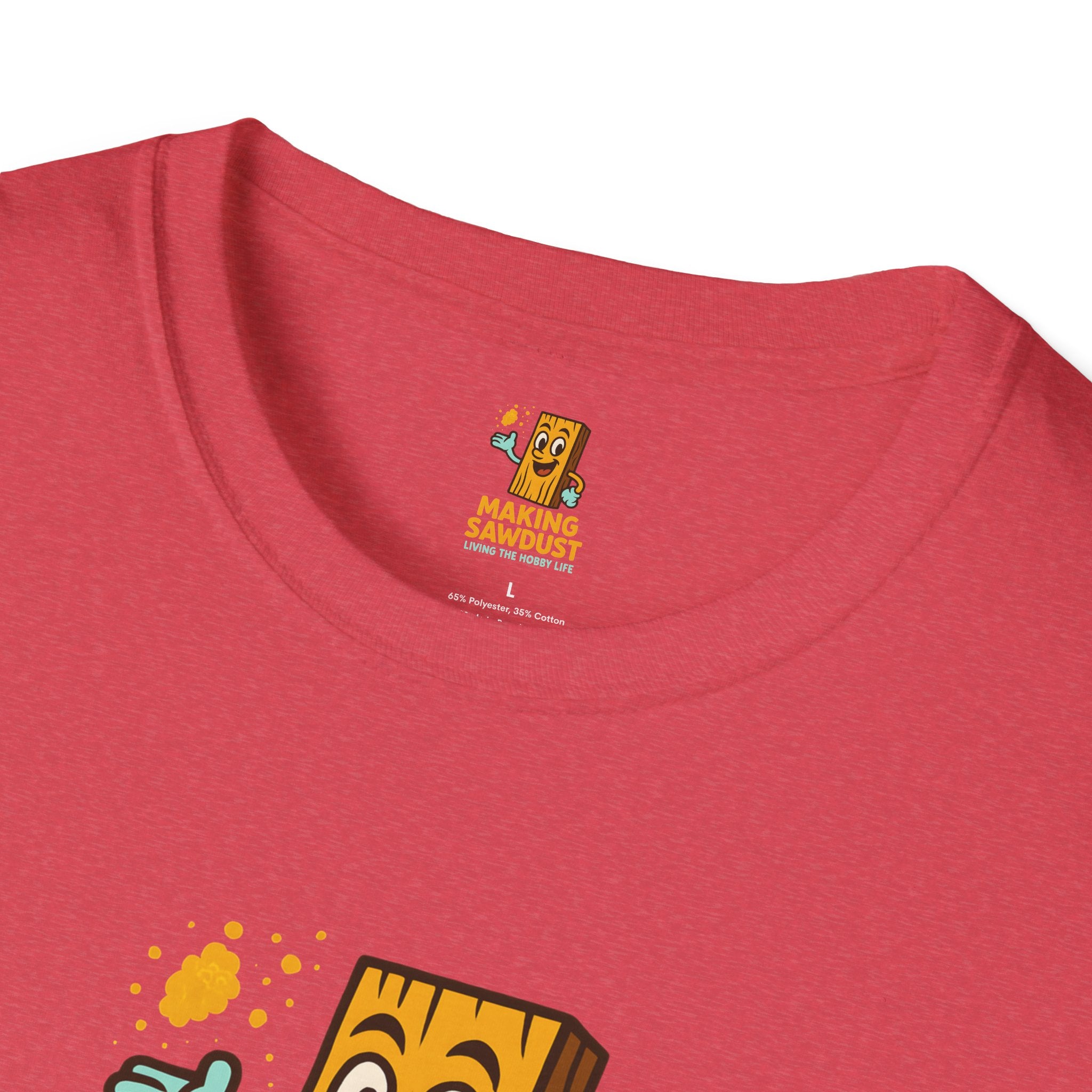 Making Sawdust Hobby Life T-Shirt