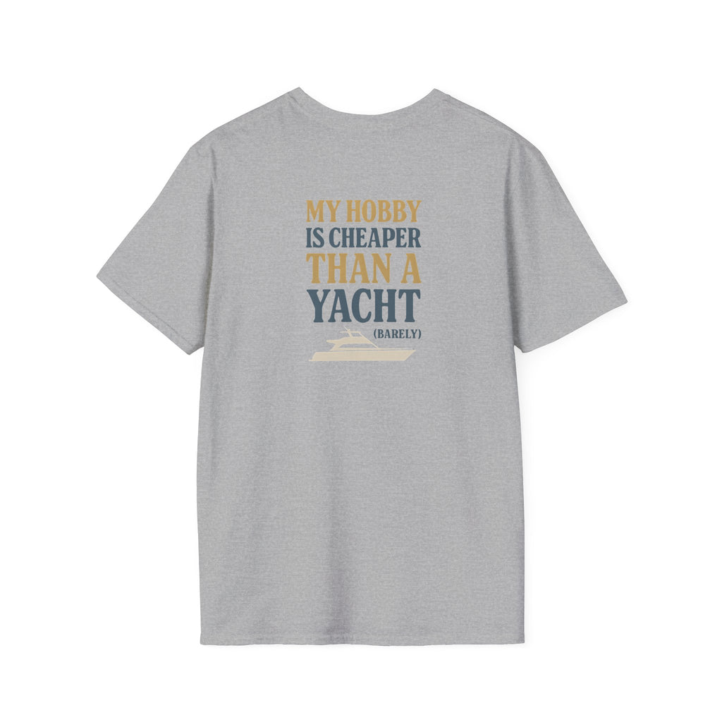 Cheaper Hobby Than Yacht T-Shirt