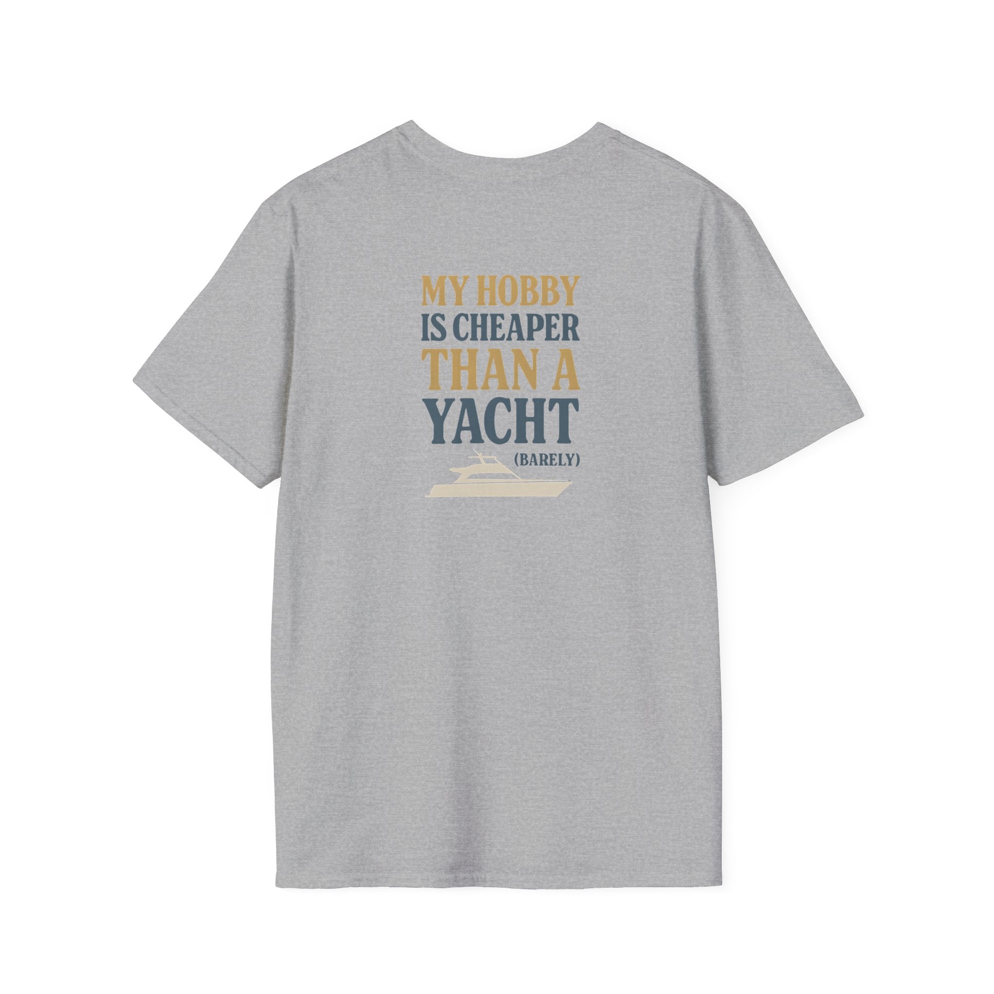 Cheaper Hobby Than Yacht T-Shirt