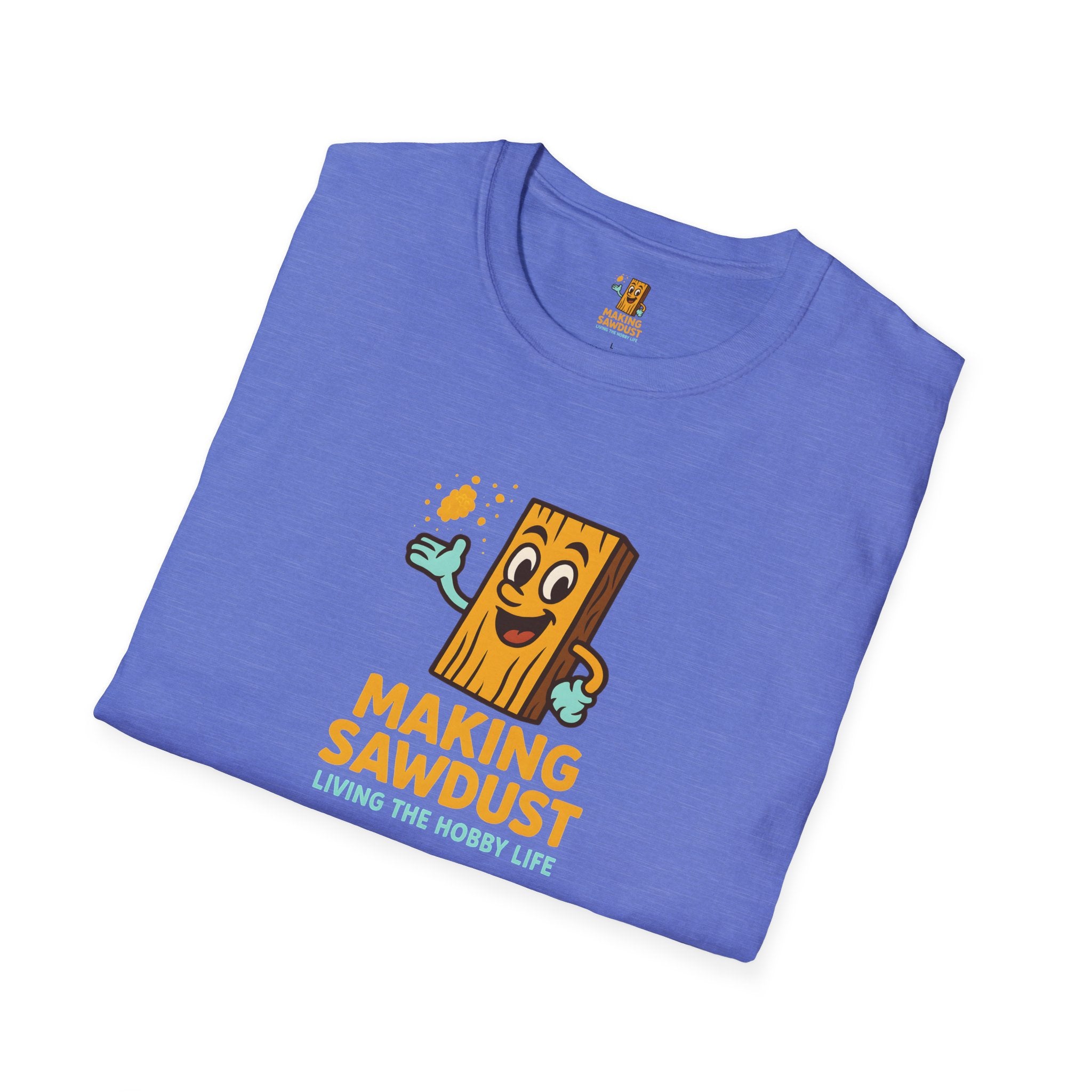 Making Sawdust Hobby Life T-Shirt