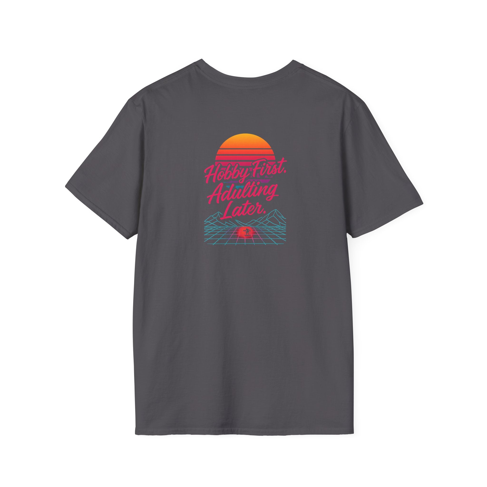 Hobby First, Adulting Later T-Shirt