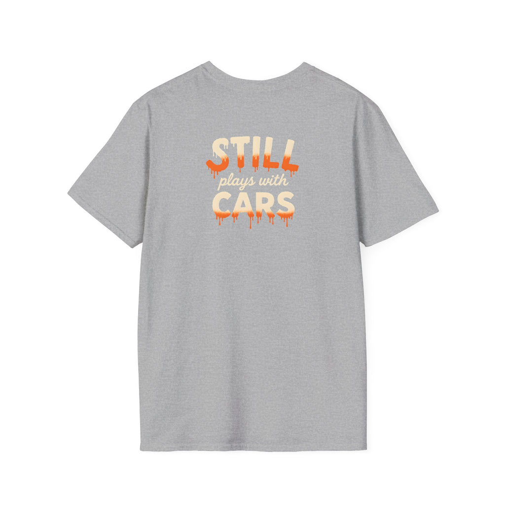 Still Plays with Cars T-Shirt