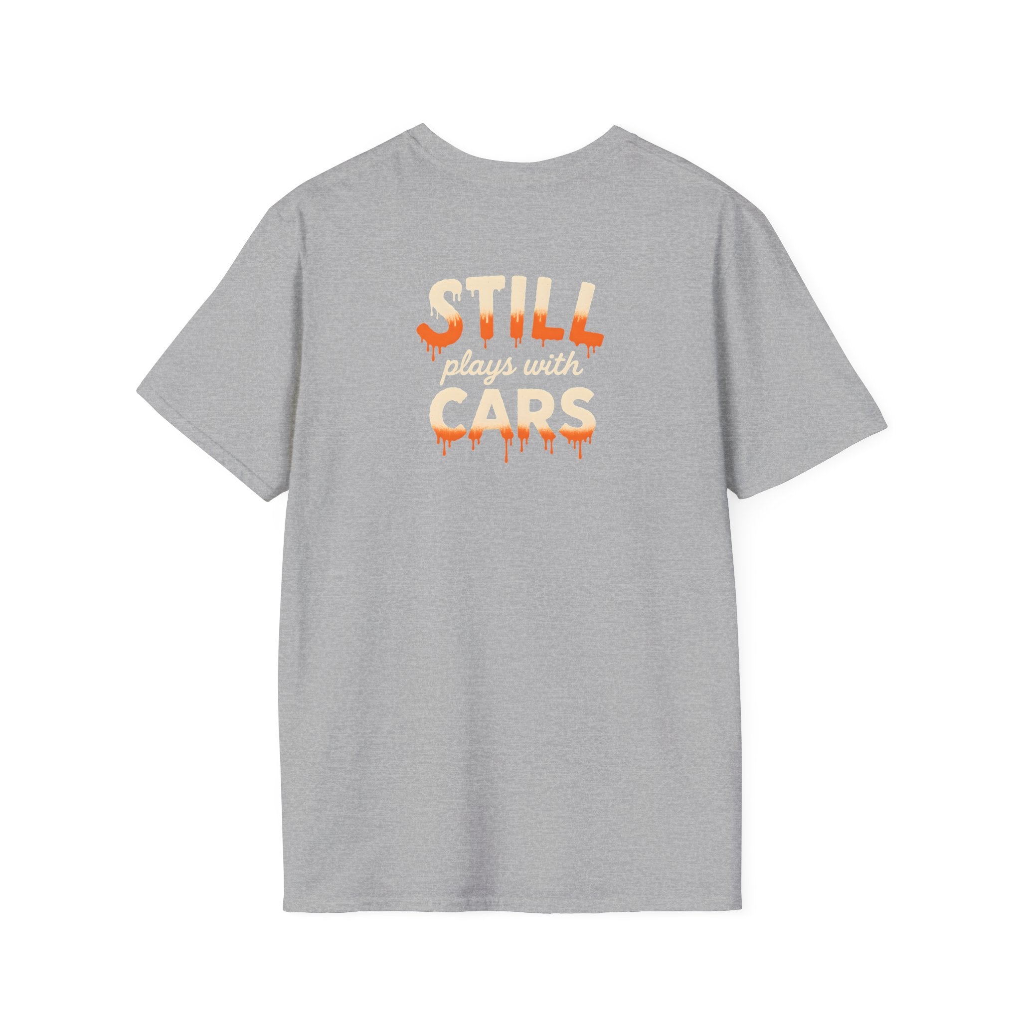 Still Plays with Cars T-Shirt