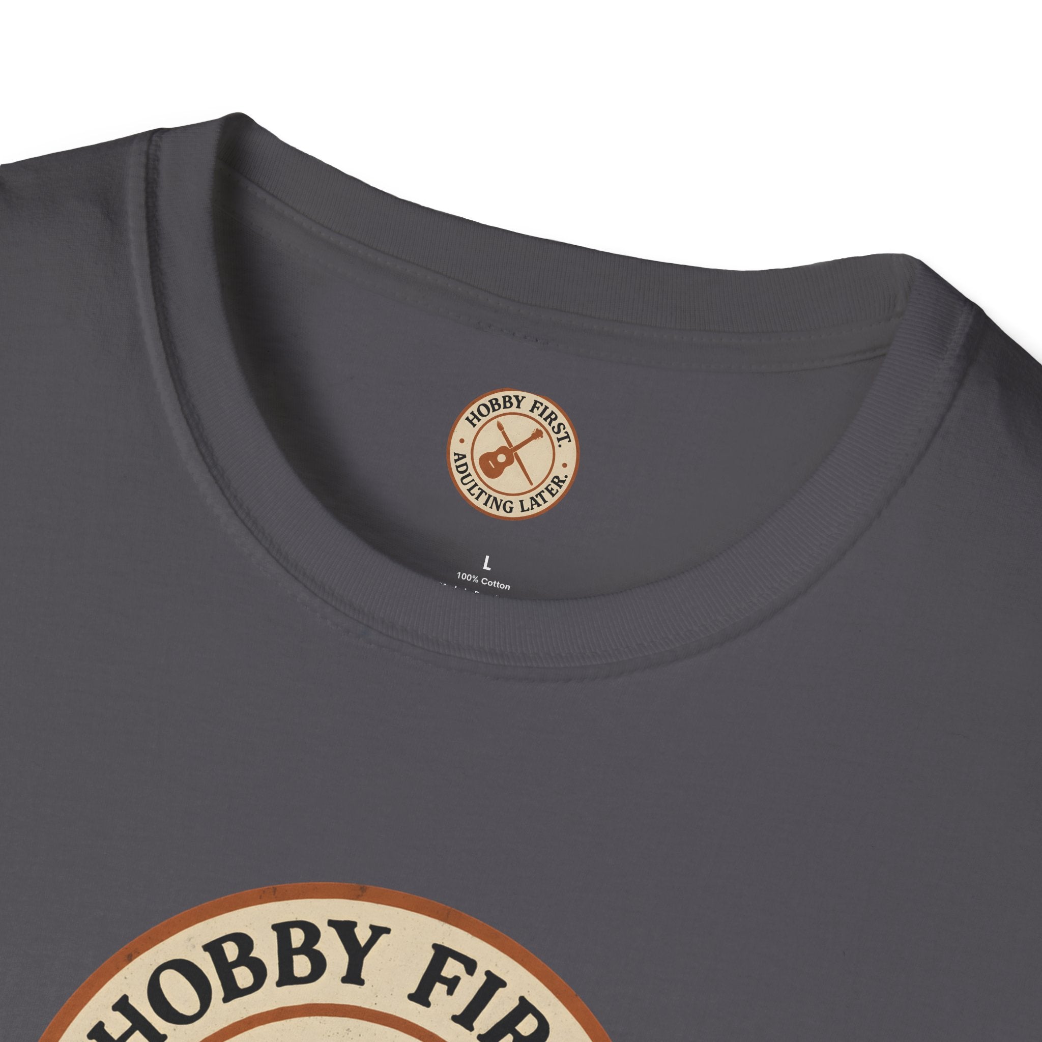 Hobby First Adulting Later T-Shirt