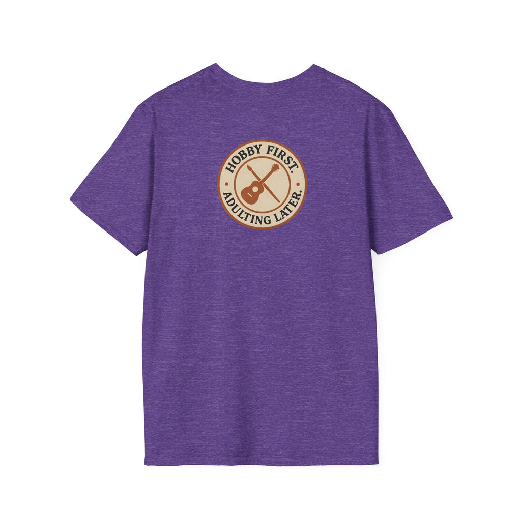 Hobby First Adulting Later T-Shirt