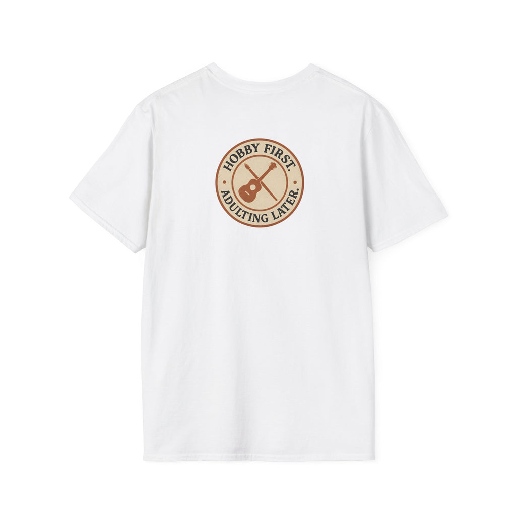 Hobby First Adulting Later T-Shirt