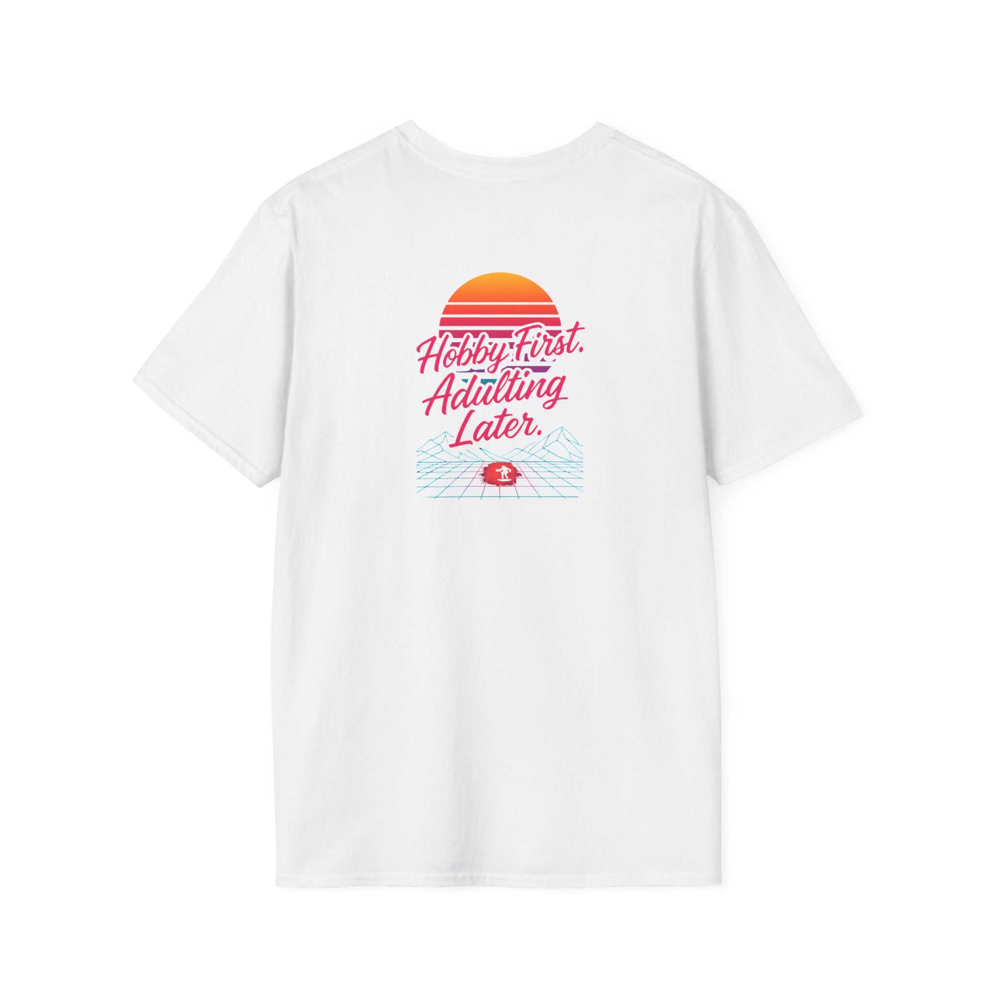 Hobby First, Adulting Later T-Shirt
