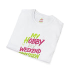 My Hobby Weekend Obsession T-Shirt