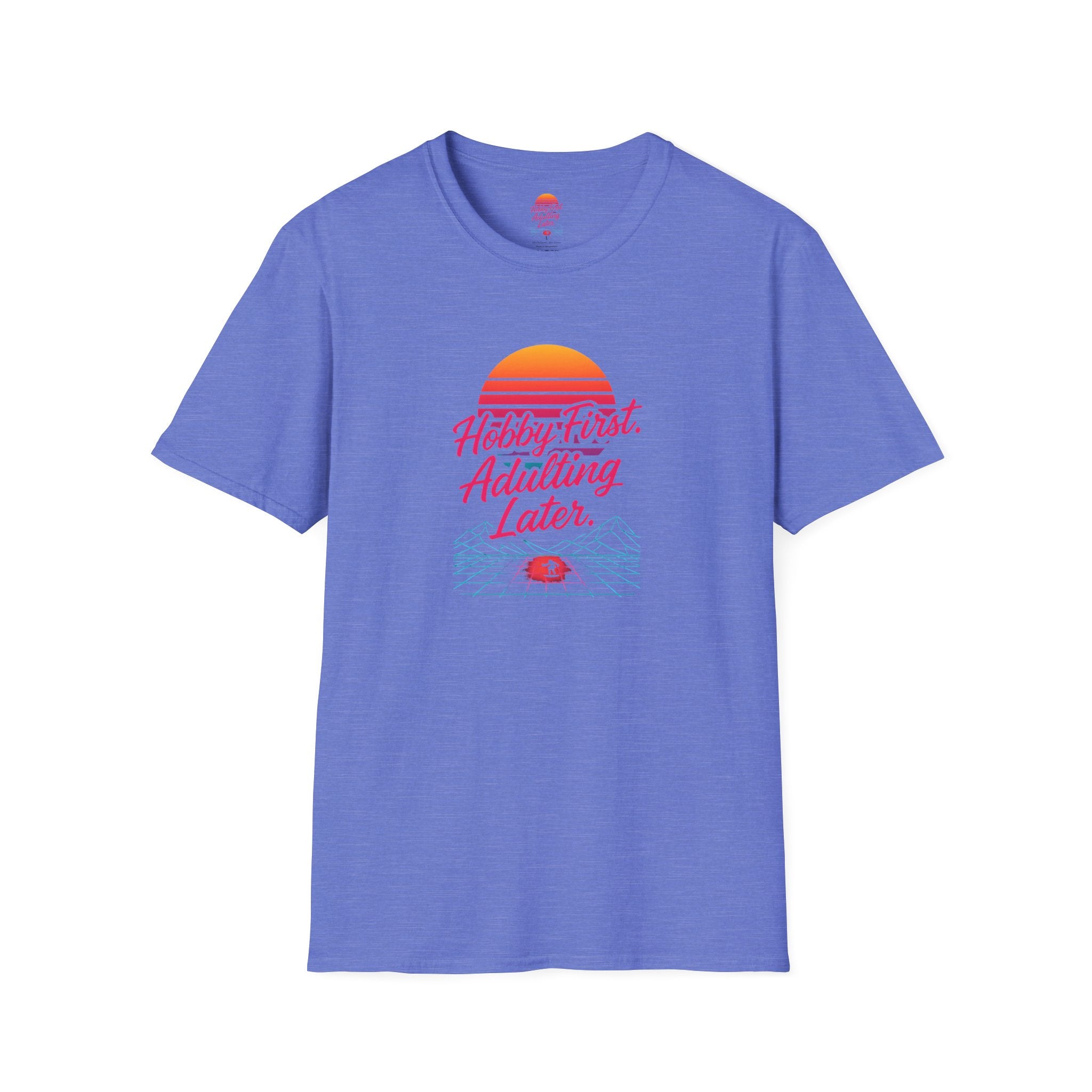 Hobby First, Adulting Later T-Shirt