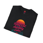 Hobby First, Adulting Later T-Shirt