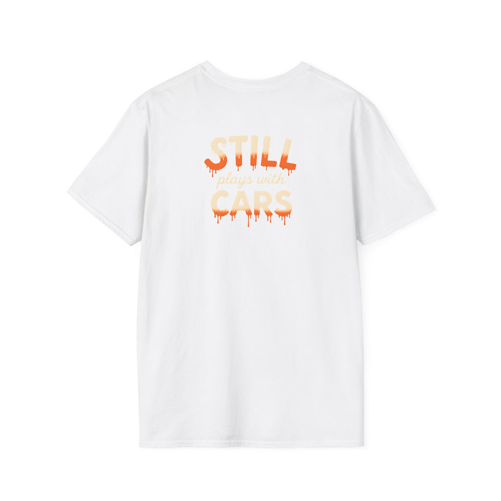 Still Plays with Cars T-Shirt