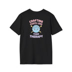 Crafting Cheaper Than Therapy T-Shirt