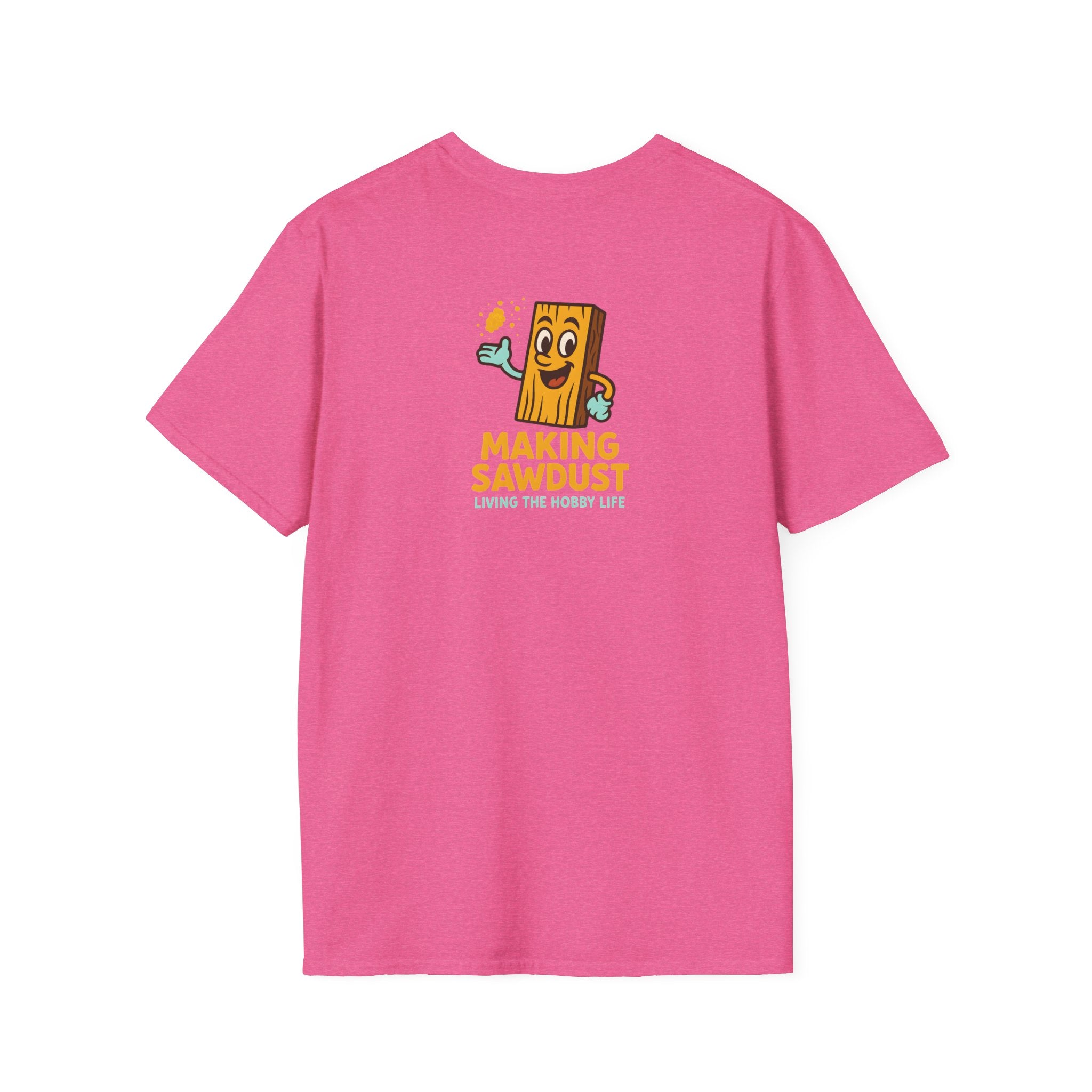 Making Sawdust Hobby Life T-Shirt