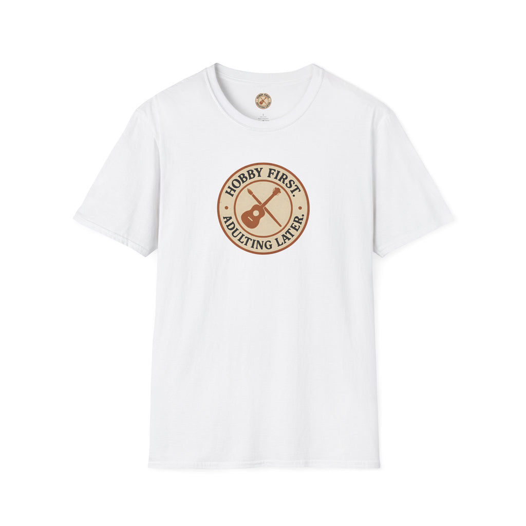 Hobby First Adulting Later T-Shirt