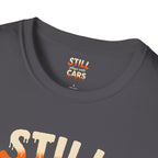 Still Plays with Cars T-Shirt
