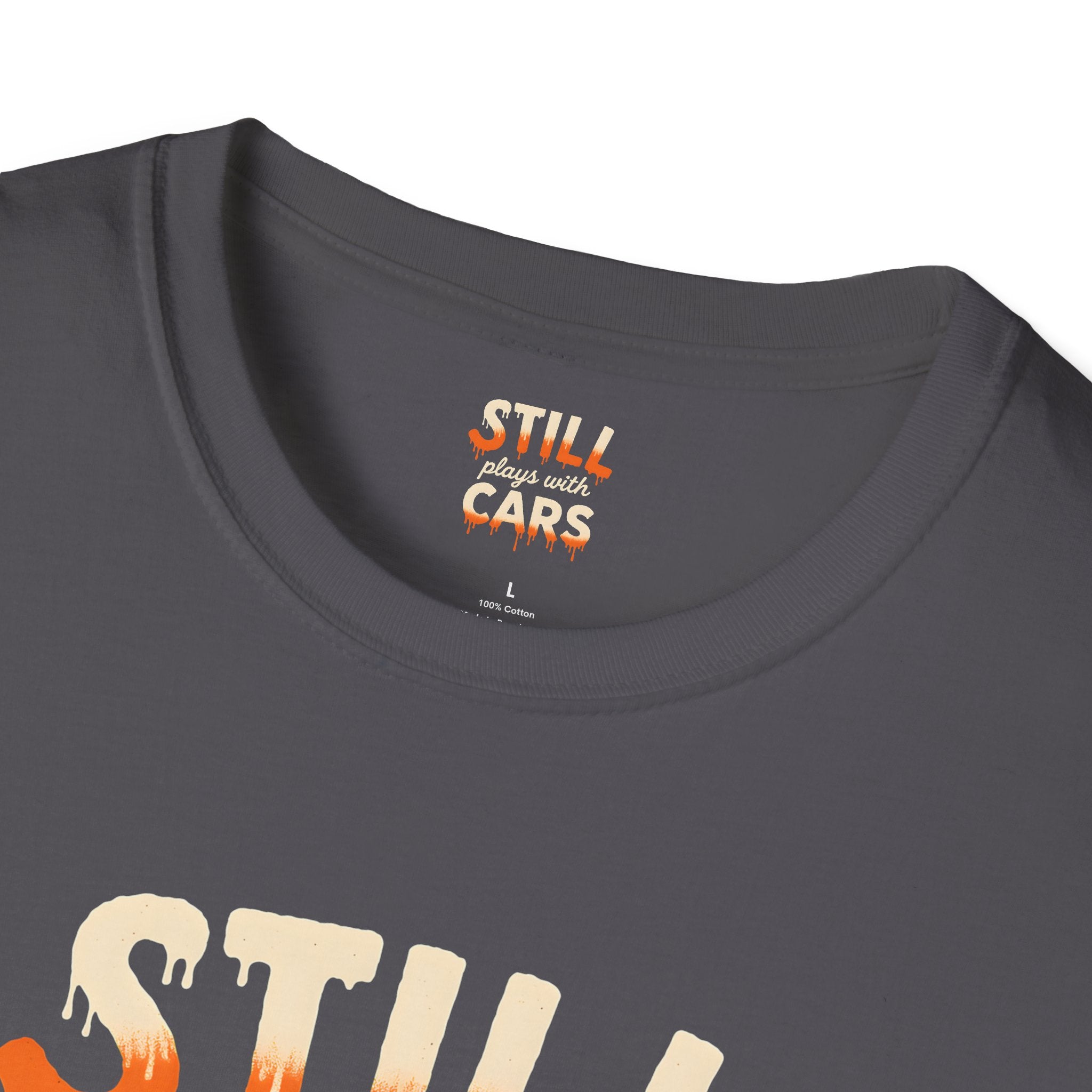 Still Plays with Cars T-Shirt