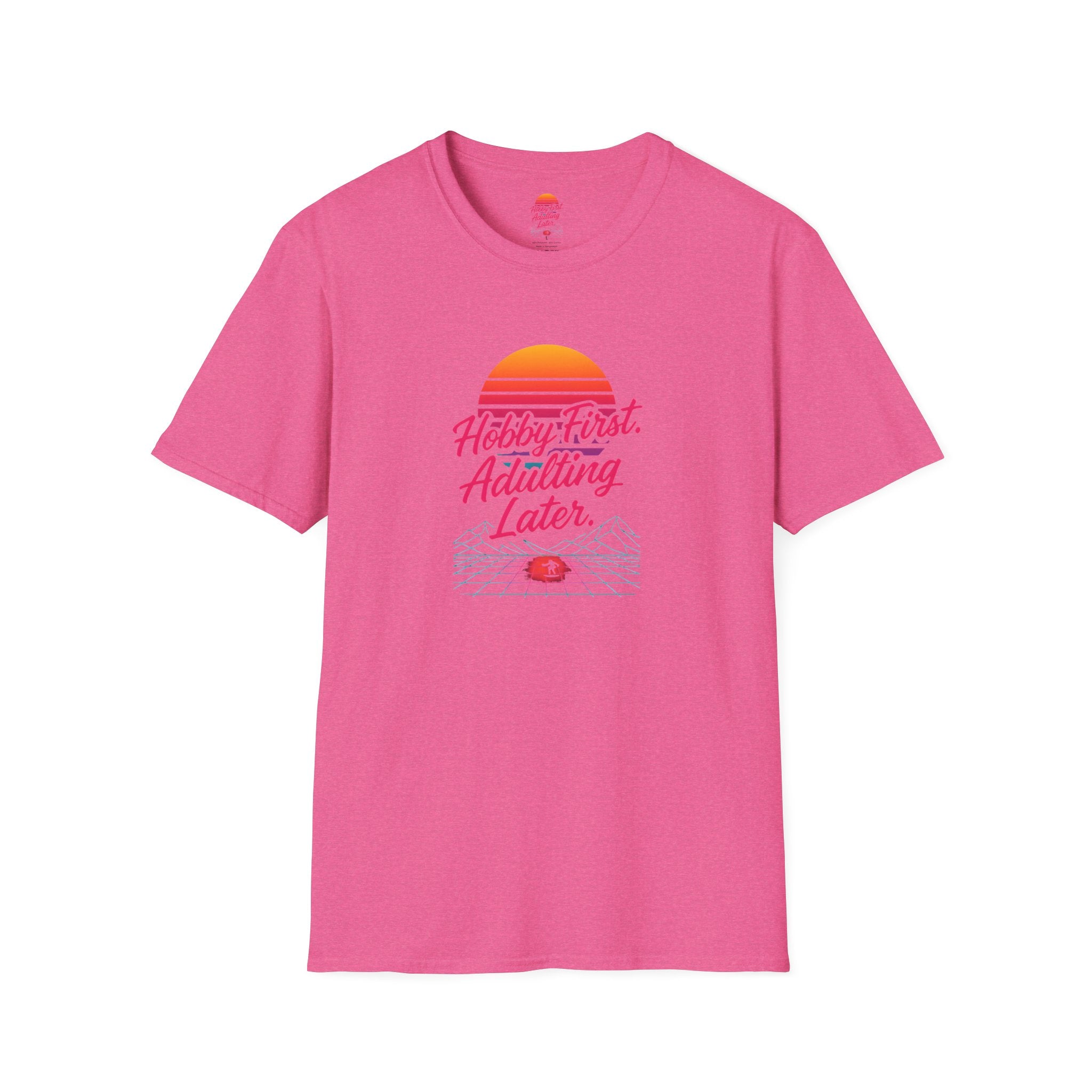 Hobby First, Adulting Later T-Shirt