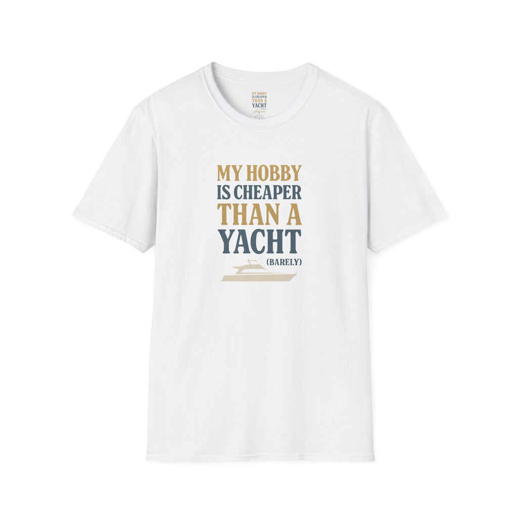 Cheaper Hobby Than Yacht T-Shirt