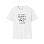Cheaper Hobby Than Yacht T-Shirt