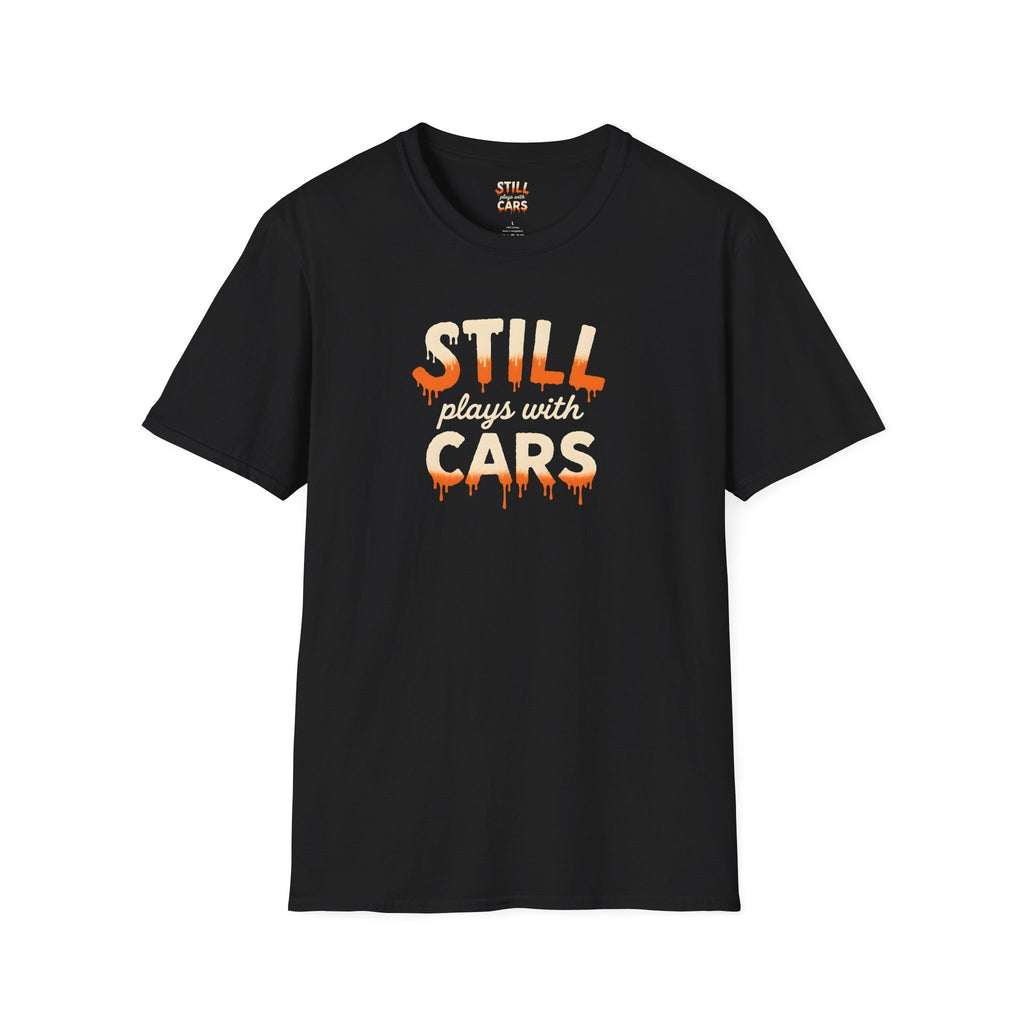 Still Plays with Cars T-Shirt