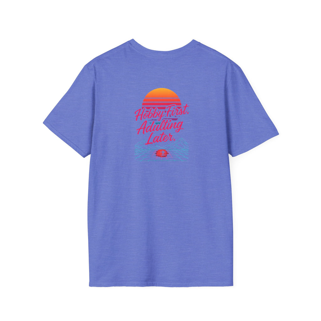 Hobby First, Adulting Later T-Shirt