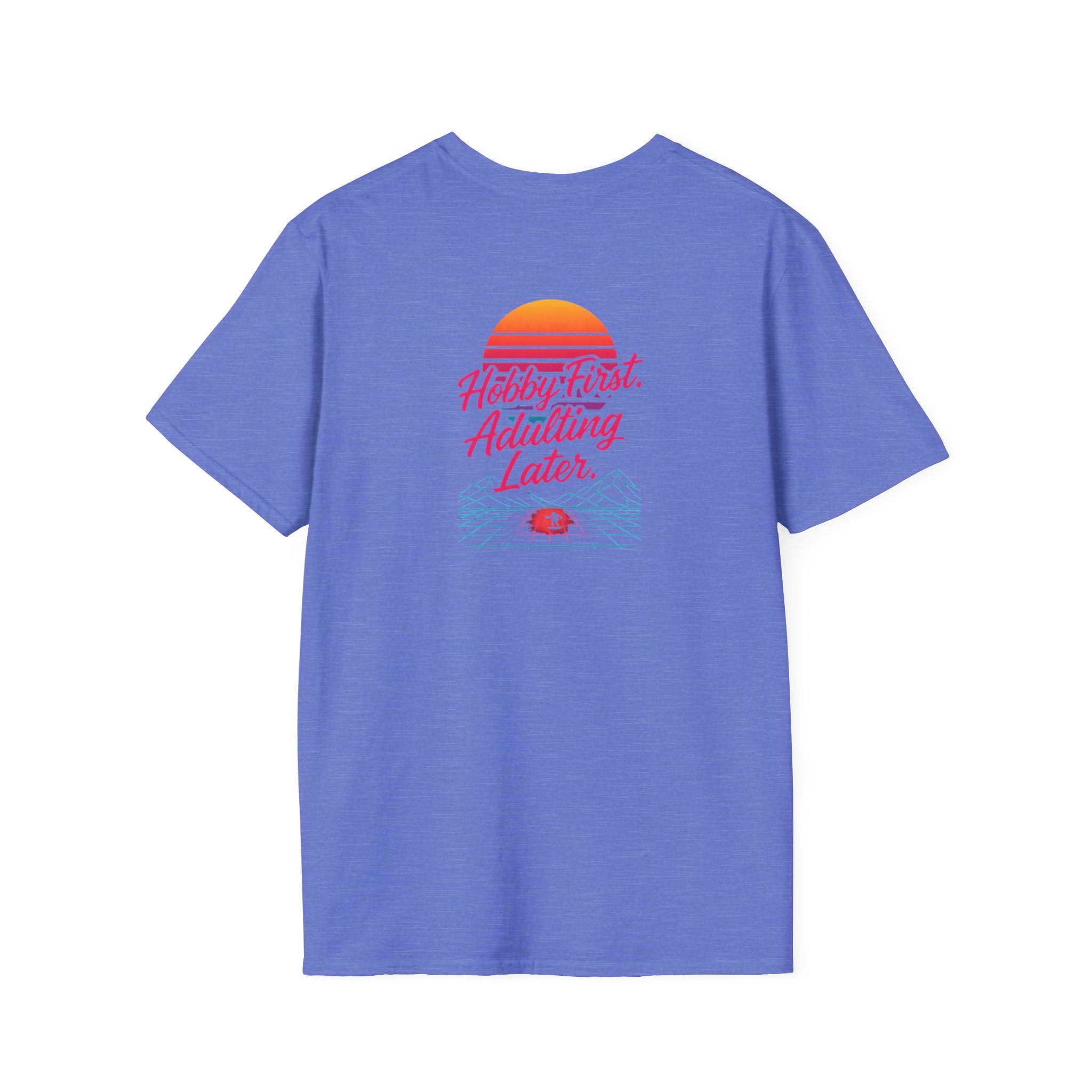 Hobby First, Adulting Later T-Shirt