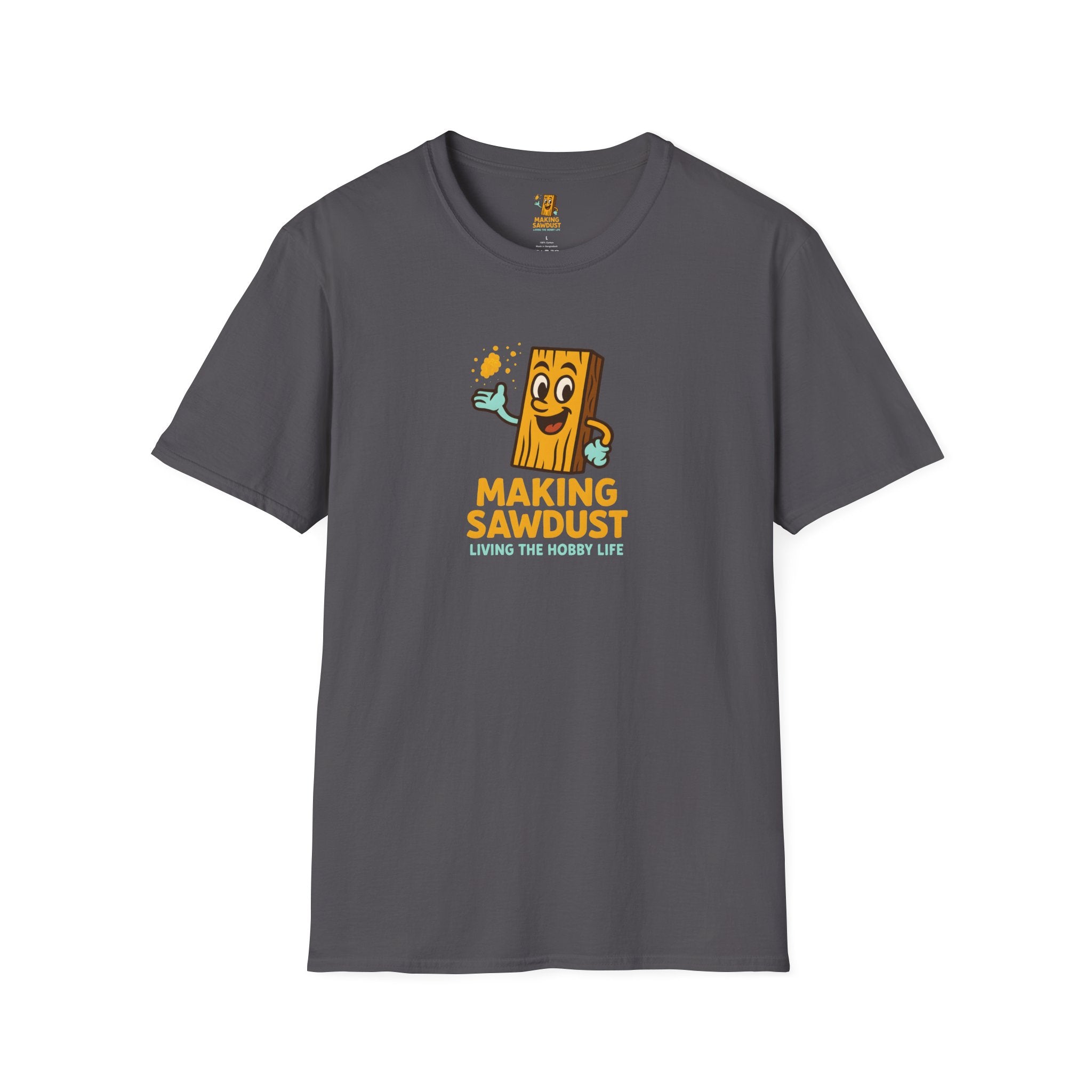 Making Sawdust Hobby Life T-Shirt