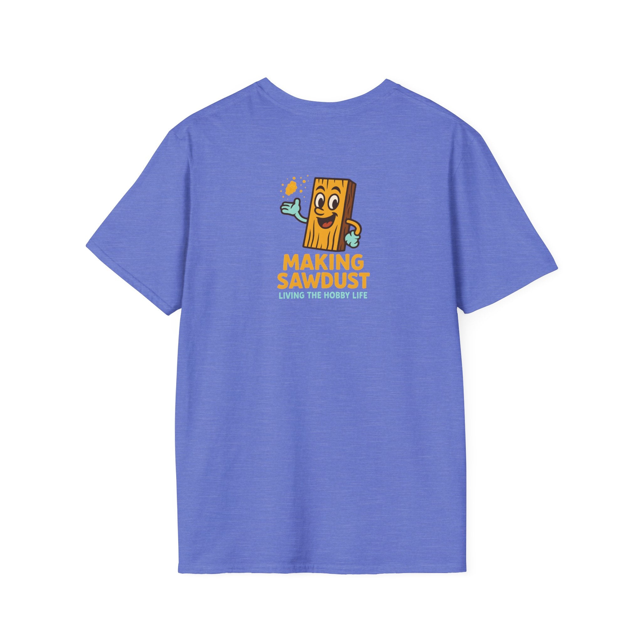 Making Sawdust Hobby Life T-Shirt