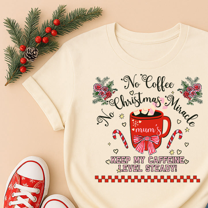 Christmas Coffee T-Shirt — “No Coffee, No Christmas Miracle” Holiday Tee